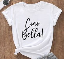 Load image into Gallery viewer, Ciao Bella! Shirt
